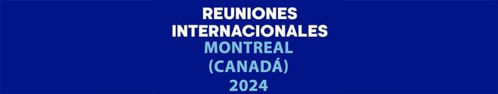 REUNIONES INTERNACIONALES DE LA ELA   Montreal (Canadá) 2024